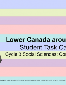 lower Canada around 1820 student task cards for cycle 3