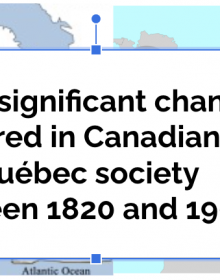 what significant changes occurred in Canadian and Quebec society between 1820 and 1905?